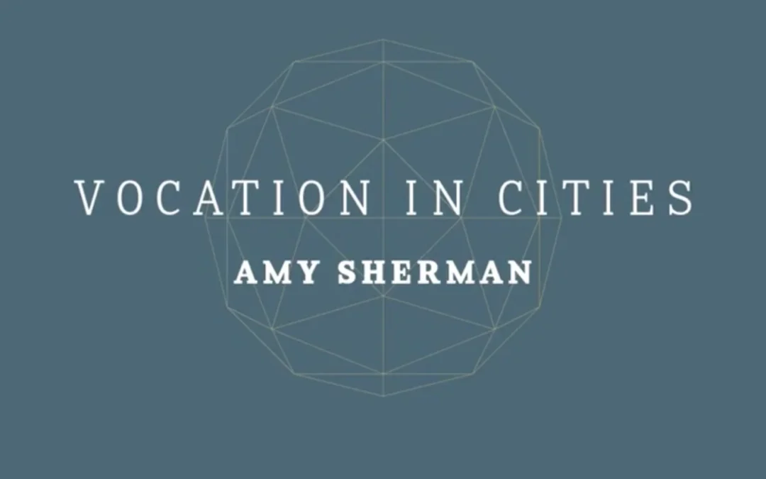 Embracing Vocation in the City – Q Ideas