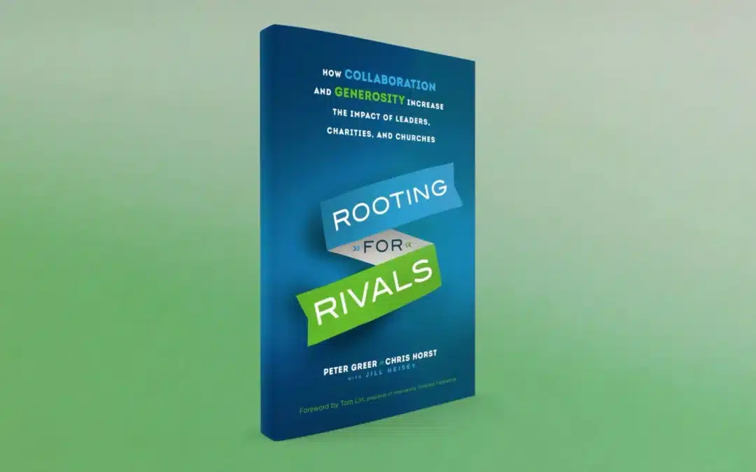 Podcast Episode 8 – Rooting for Rivals with Peter Greer, CEO of Hope International