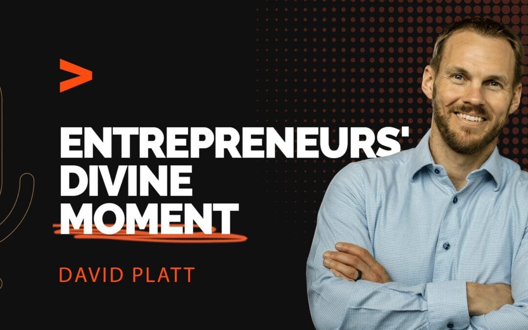 Episode 311: Entrepreneurs’ Divine Moment with David Platt