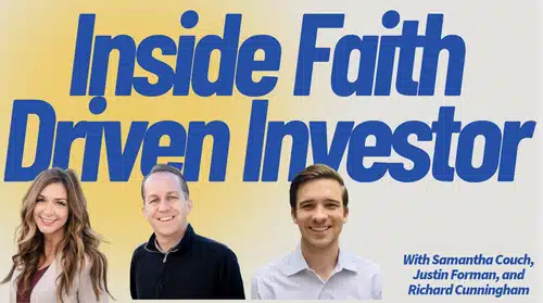 Episode 187 – Inside Faith Driven Investor with Samantha Couch & Justin Forman