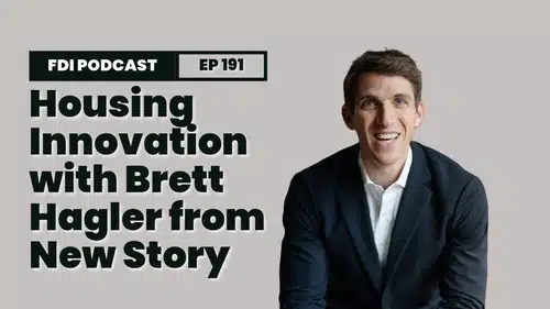 Episode 191 – From Y Combinator to 3D Printing, Investing in Housing Innovation with Brett Hagler of New Story