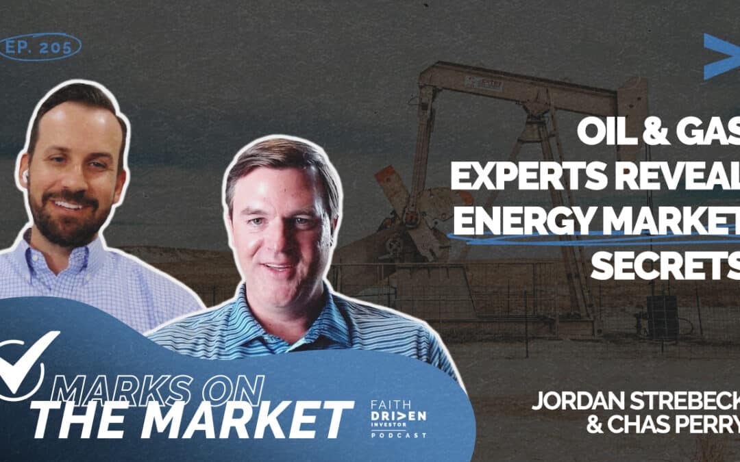 Episode 205 – Oil & Gas Experts Reveal Energy Market Secrets | Jordan Strebeck & Chas Perry