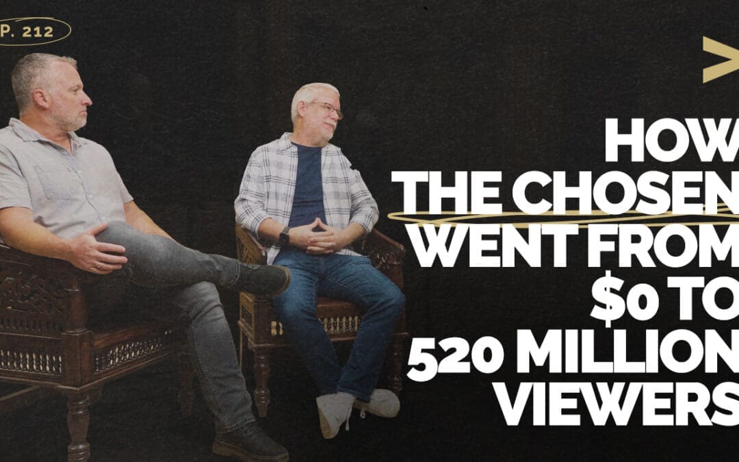 Episode 212 – How The Chosen Went From $0 to 520 Million Viewers | Chris & Chad