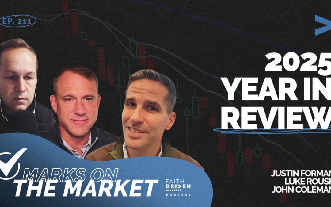 Episode 211 – Marks on the Market: 2025 Year in Review: Markets, AI, and the Faith Driven Movement