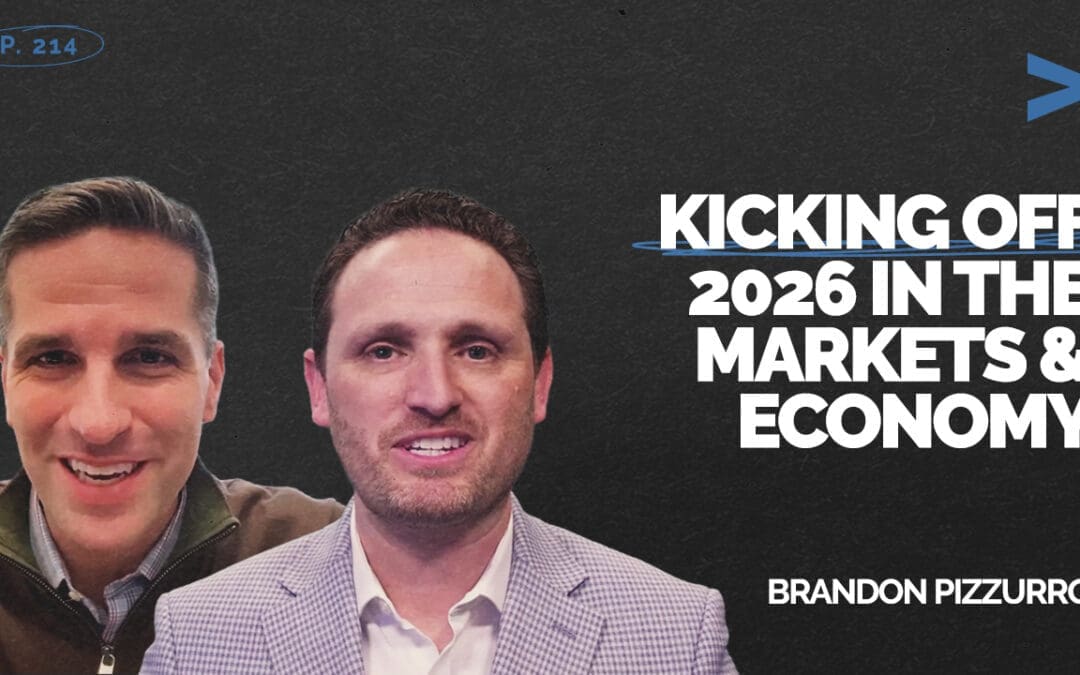 Episode 214 – Marks on the Market: Kicking off 2026 in the Markets & Economy | Brandon Pizzurro